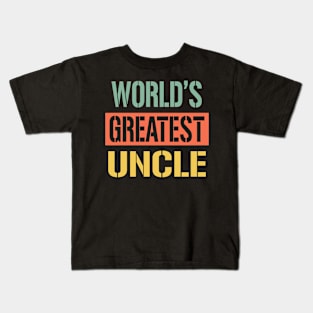 uncle worlds greatest uncle Kids T-Shirt